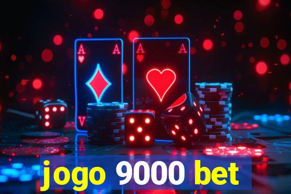 jogo 9000 bet